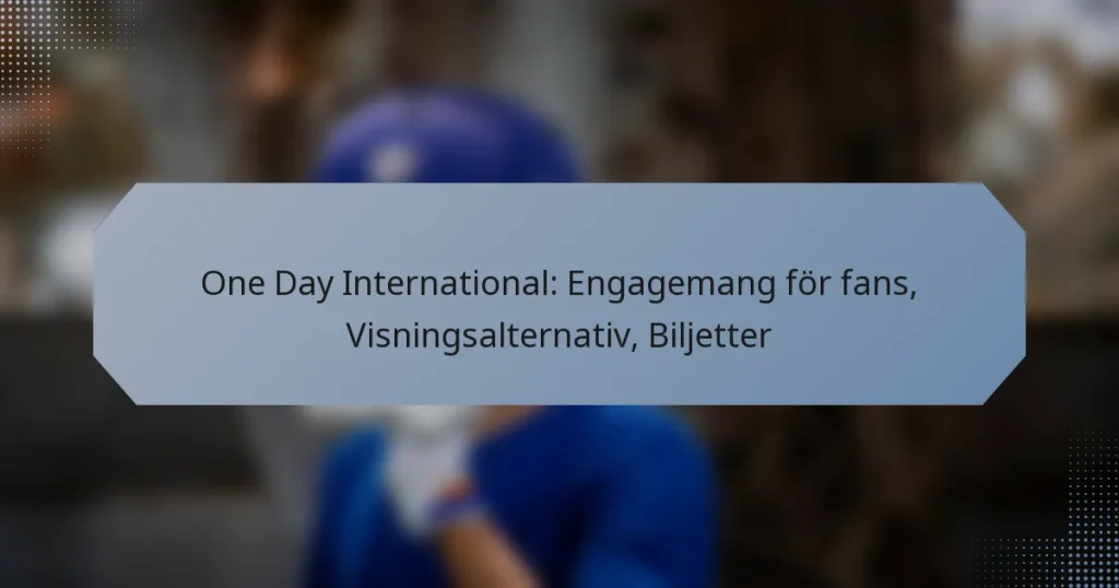 One Day International: Engagemang för fans, Visningsalternativ, Biljetter