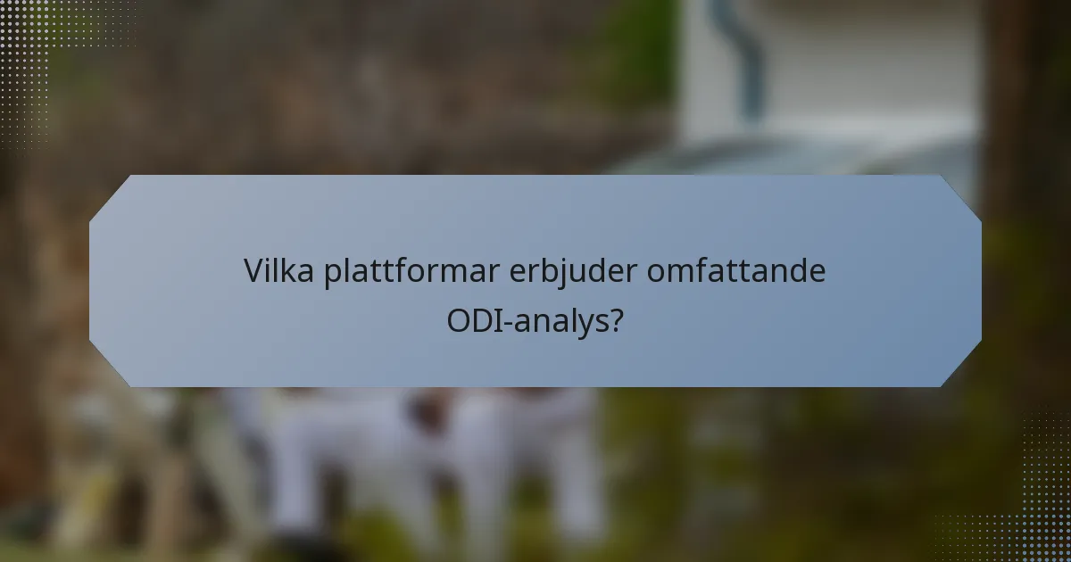 Vilka plattformar erbjuder omfattande ODI-analys?