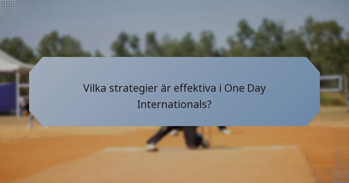 Vilka strategier är effektiva i One Day Internationals?